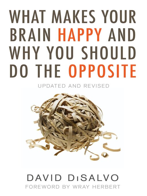 Cover image for What Makes Your Brain Happy and Why You Should Do the Opposite